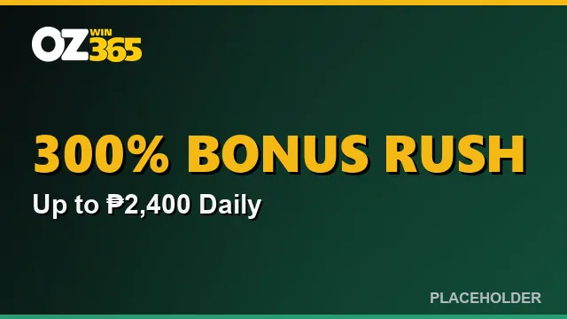 ozwin365ph 300% bonus rush daily promotion